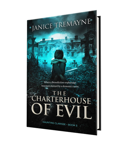 The Charterhouse of Evil (Haunting Clarisse Series Book 5)